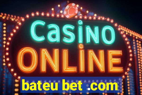 bateu bet .com